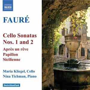 Fauré, Maria Kliegel, Nina Tichman - Cello Sonatas Nos. 1 And 2