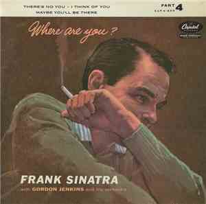 Frank Sinatra With Gordon Jenkins And His Orchestra - Where Are You? Part 4