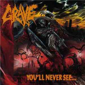 Grave  - You'll Never See...