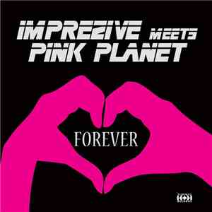 Imprezive Meets Pink Planet - Forever