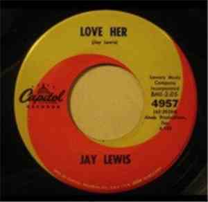 Jay Lewis  - Love Her / Had It Not Been For Love