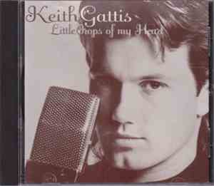 Keith Gattis - Little Drops Of My Heart