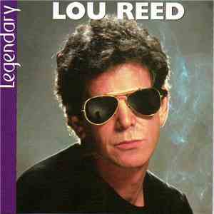 Lou Reed - Legendary
