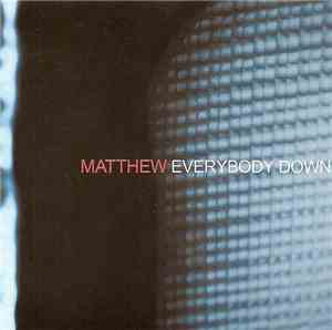Matthew  - Everybody Down