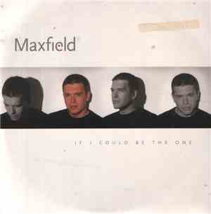 Maxfield - If I Could Be The One