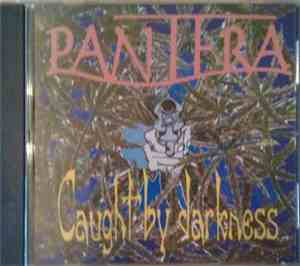 Pantera - Caught By Darkness