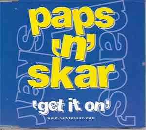 Paps N Skar - Get It On