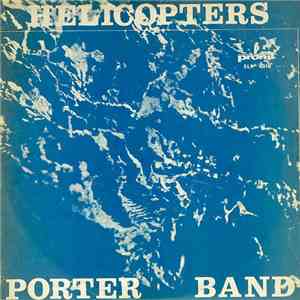 Porter Band - Helicopters