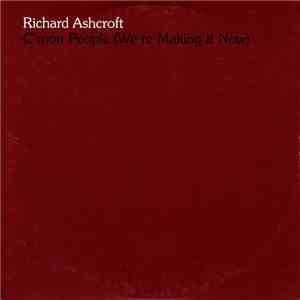 Richard Ashcroft - C'mon People (We're Making It Now)