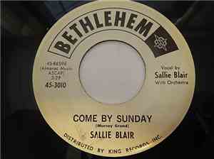 Sallie Blair - Come By Sunday / Then I'll Be Tired Of You