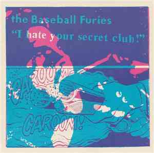 The Baseball Furies - I Hate Your Secret Club