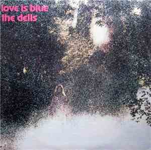 The Dells - Love Is Blue