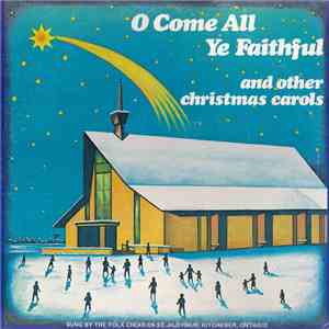 The Folk Choir Of St. Aloysius, Kitchener, Ontario - O Come All Ye Faithful ...