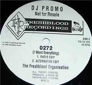 The Freshblood Organisation - 0272 (I Want Everything)