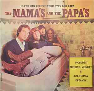 The Mama's And The Papa's - If You Can Believe Your Eyes And Ears