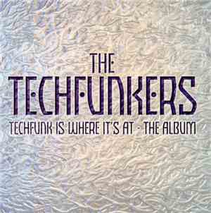 The Techfunkers - Techfunk Is Where It's At - The Album