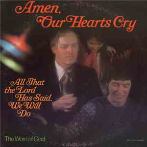 The Word Of God  - Amen, Our Hearts Cry