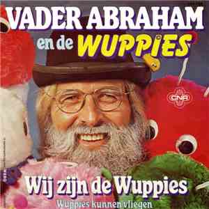 Vader Abraham En De Wuppies - Wij Zijn De Wuppies