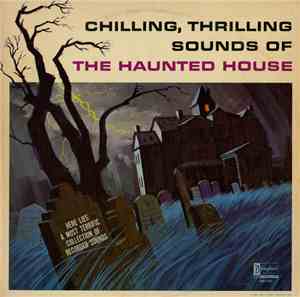 Various - Chilling, Thrilling Sounds Of The Haunted House