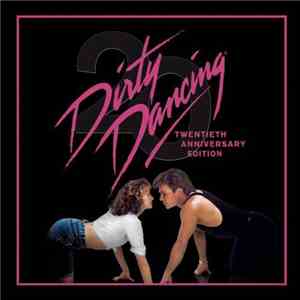 Various - Dirty Dancing (Twentieth Anniversary Edition)