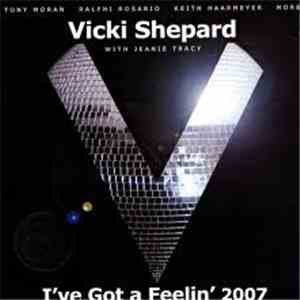 Vicki Shepard Featuring Jeanie Tracy - I Got A Feelin' 2007