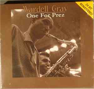 Wardell Gray - One For Prez
