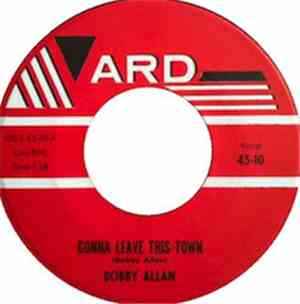 Bobby Allan - Gonna Leave This Town/ Lonely And Blue