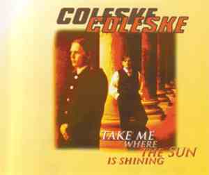 Coleske - Take Me Where The Sun Is Shining