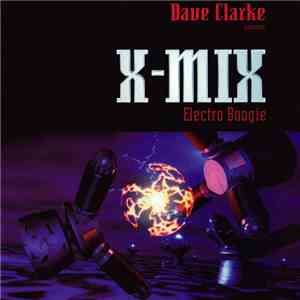Dave Clarke - X-MIX - Electro Boogie