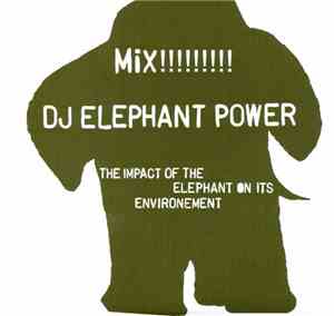 DJ Elephant Power - The Impact Of The Elephant On Its Environment