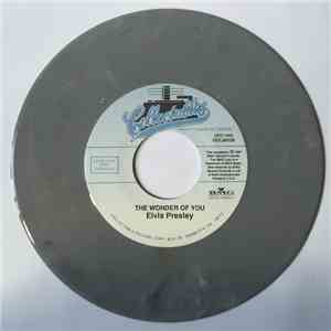 Elvis Presley - The Wonder Of You / Mama Liked The Roses