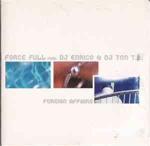Force Full Feat. DJ Enrico & DJ Ton T.B. - Foreign Affairs