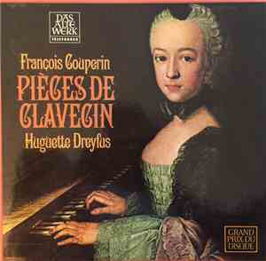 François Couperin, Huguette Dreyfus - Pieces de Clavecin