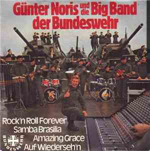 Günter Noris Und Die Big Band Der Bundeswehr - Rock´n Roll Forever / Samba  ...