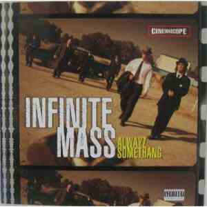 Infinite Mass - Alwayz Somethang