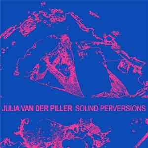 Julia van der Piller - Sound Perversions