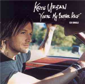 Keith Urban - You're My Better Half