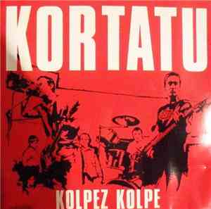 Kortatu - Kolpez Kolpe