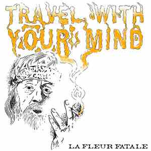 La Fleur Fatale - Travel With Your Mind