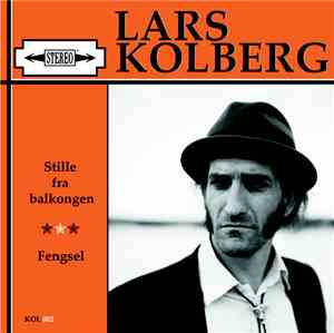 Lars Kolberg - Stille fra balkongen / Fengsel