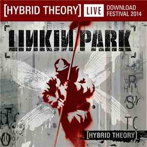 Linkin Park - Hybrid Theory (Live At Download Festival 2014)