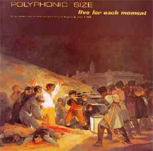 Polyphonic Size - Live For Each Moment / Vivre Pour Chaque Instant