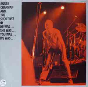 Roger Chapman And The Shortlist - He Was… She Was… You Was… We Was…