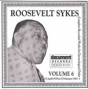 Roosevelt Sykes - Complete Recorded Works In Chronological Order: Volume 6  ...
