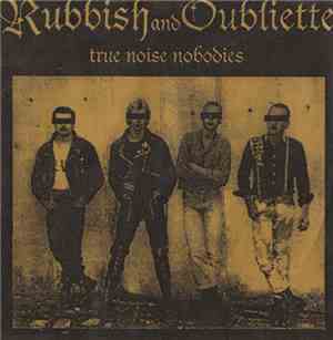 Rubbish & Oubliette - True Noise Nobodies