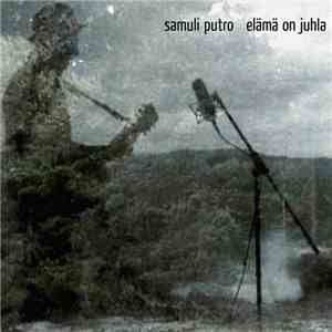 Samuli Putro - Elämä On Juhla