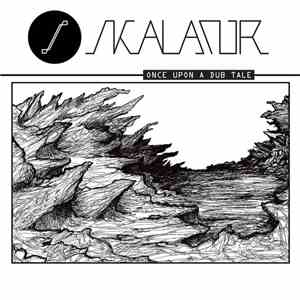 Skalator - Once Upon A Dub Tale EP