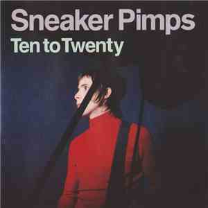 Sneaker Pimps - Ten To Twenty