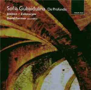 Sofia Gubaidulina, Jokinen, Zolotaryov / David Farmer  - De Profundis