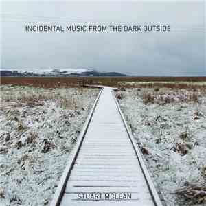 Stuart McLean  - Incidental Music From The Dark Outside